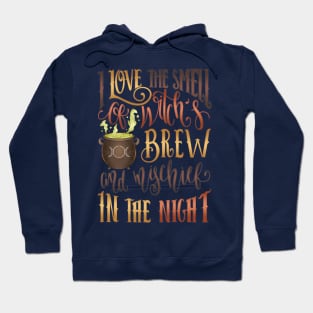 I LOVE THE SMELL OF WITCH'S BREW Hoodie